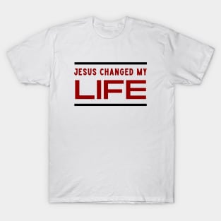 Jesus Changed My Life T-Shirt